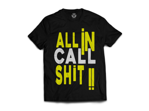 CAMISETA ALL IN CALL SHIT